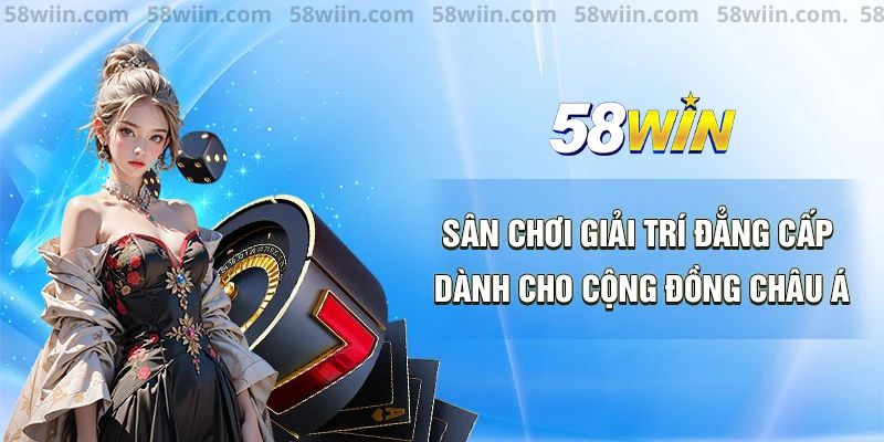 Thông tin giới thiệu về nhà cái uy tín hàng đầu 58WIN